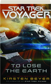 <I>STAR TREK</I>--VOYAGER: To Lose the Earth