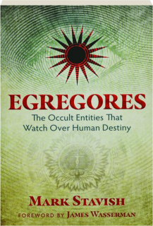 EGREGORES: The Occult Entities That Watch over Human Destiny