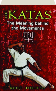 THE KATAS: The Meaning Behind the Movements