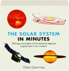 THE SOLAR SYSTEM IN MINUTES