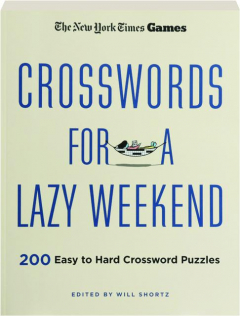 <I>THE NEW YORK TIMES</I> GAMES CROSSWORDS FOR A LAZY WEEKEND