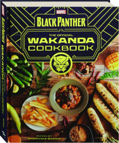 MARVEL BLACK PANTHER THE OFFICIAL WAKANDA COOKBOOK