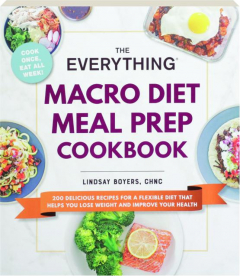 THE EVERYTHING MACRO DIET MEAL PREP COOKBOOK