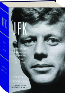 JFK: Coming of Age in the American Century, 1917-1956