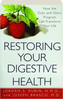 RESTORING YOUR DIGESTIVE HEALTH: How the Guts and Glory Program Can Transform Your Life