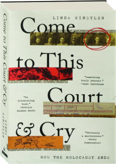 COME TO THIS COURT & CRY: How the Holocaust Ends