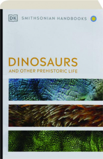 DINOSAURS: And Other Prehistoric Life