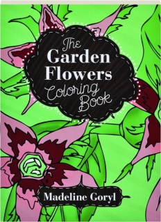 THE GARDEN FLOWERS COLORING BOOK