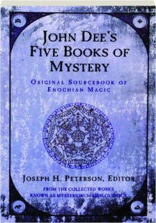 JOHN DEE'S FIVE BOOKS OF MYSTERY: Original Sourcebook of Enochian Magic