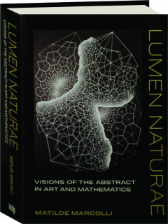 LUMEN NATURAE: Visions of the Abstract in Art and Mathematics