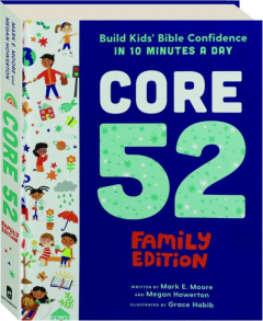 CORE 52 FAMILY EDITION: Build Kids' Bible Confidence in 10 Minutes a Day