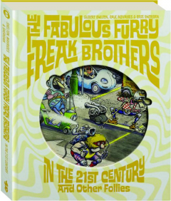 THE FABULOUS FURRY FREAK BROTHERS IN THE 21ST CENTURY AND OTHER FOLLIES