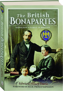 THE BRITISH BONAPARTES: Napoleon's Family in Britain