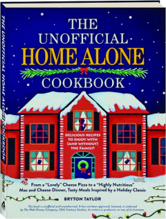 THE UNOFFICIAL <I>HOME ALONE</I> COOKBOOK