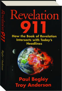 REVELATION 911: How the Book of Revelation Intersects with Today's Headlines