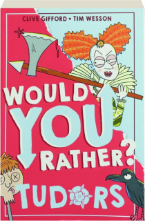 TUDORS: Would You Rather?