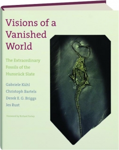 Visions Of A Vanished World The Extraordinary Fossils Of