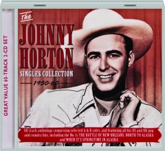 THE JOHNNY HORTON SINGLES COLLECTION 1950-60