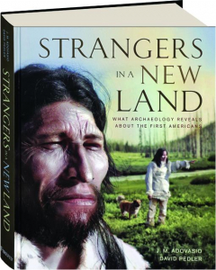Strangers In A New Land What Archaeology Reveals About The First
Americans
