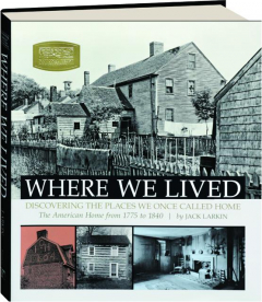 WHERE WE LIVED: Discovering the Places We Once Called Home