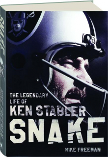 SNAKE: The Legendary Life of Ken Stabler