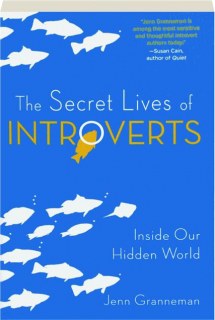 THE SECRET LIVES OF INTROVERTS: Inside Our Hidden World