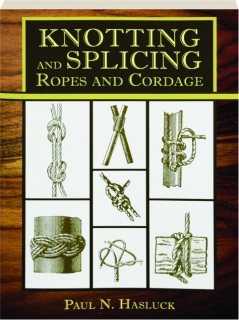 KNOTTING AND SPLICING ROPES AND CORDAGE