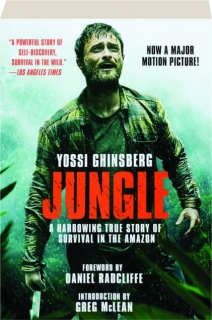 JUNGLE: A Harrowing True Story of Survival in the Amazon