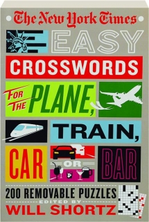 <I>THE NEW YORK TIMES</I> EASY CROSSWORDS FOR THE PLANE, TRAIN, CAR OR BAR