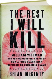The Rest I Will Kill William Tillman And The