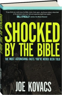 SHOCKED BY THE BIBLE: The Most Astonishing Facts You've Never Been Told