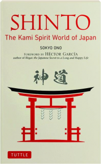 SHINTO: The Kami Spirit World of Japan