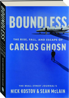 BOUNDLESS: The Rise, Fall, and Escape of Carlos Ghosn