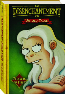 DISENCHANTMENT--UNTOLD TALES: Treasury the First