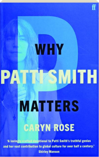 WHY PATTI SMITH MATTERS