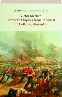EUROPEAN EMPIRES FROM CONQUEST TO COLLAPSE, 1815-1960