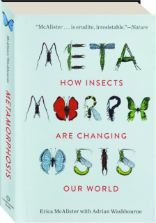 METAMORPHOSIS: How Insects Are Changing Our World