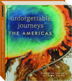 UNFORGETTABLE JOURNEYS: The Americas