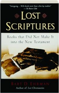 LOST SCRIPTURES: Books That Did Not Make It into the New Testament