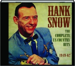 HANK SNOW: The Complete US Country Hits, 1949-62