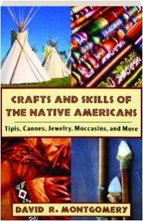 Crafts And Skills Of The Native Americans Tipis Canoes