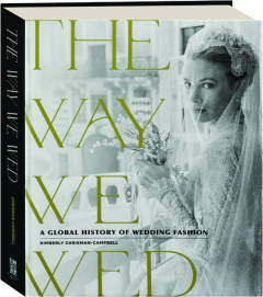 THE WAY WE WED: A Global History of Wedding Fashion