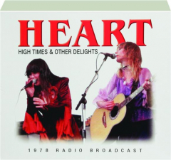 HEART: High Times & Other Delights