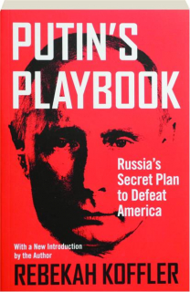 PUTIN'S PLAYBOOK: Russia's Secret Plan to Defeat America