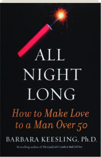 ALL NIGHT LONG: How to Make Love to a Man over 50