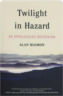 TWILIGHT IN HAZARD: An Appalachian Reckoning