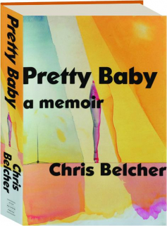 PRETTY BABY: A Memoir