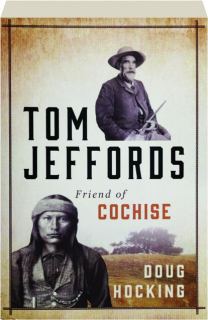 TOM JEFFORDS: Friend of Cochise