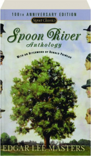 SPOON RIVER ANTHOLOGY: 100th Anniversary Edition