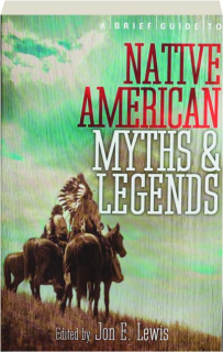 A BRIEF GUIDE TO NATIVE AMERICAN MYTHS & LEGENDS